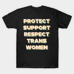 Protect Support Respect Black Trans Women T-Shirt